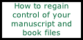 How to regain control of your manuscript and book files