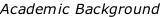 Academic Background